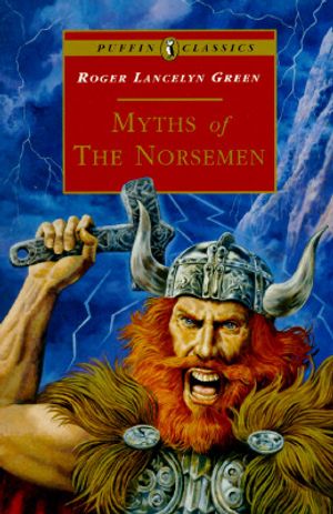 Myths of the Norsemen: Retold from the Old Norse Poems and Tales image number 0