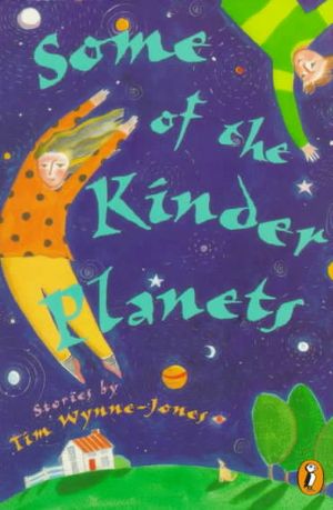 Some of the Kinder Planets : Stories image number 0