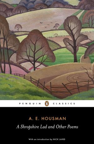 A Shropshire Lad and Other Poems: The Collected Poems of A. E. Housman image number 0