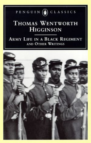 Army Life in a Black Regiment: And Other Writings image number 0