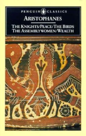 The Knights; Peace; The Birds; The Assembly Women; Wealth: 3 image number 0