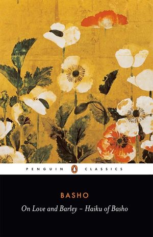 On Love and Barley: Haiku of Basho image number 0
