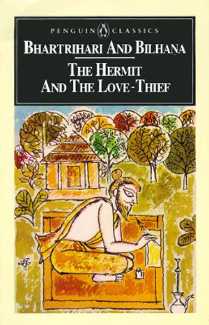 The Hermit and the Love-Thief: 2sanskrit Poems of Bhartrihari and Bilhana image number 0