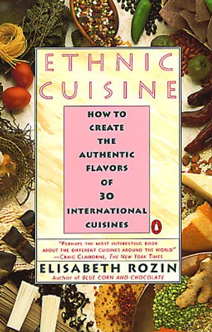 Ethnic Cuisine: How to Create the Authentic Flavors of Over 30 International Cuisines image number 0