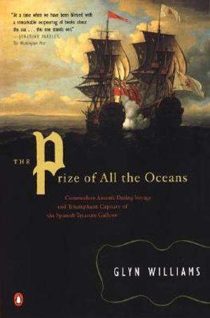 The Prize of All the Oceans: Commodore Anson's Daring Voyage Triumphant Capture Sp Treasgalleon image number 0