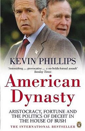 American Dynasty: Aristocracy, Fortune and the Politics of Deceit in the House of Bush image number 0