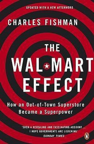 The Wal-Mart Effect: How an Out-Of-Town Superstore Became a Superpower image number 0