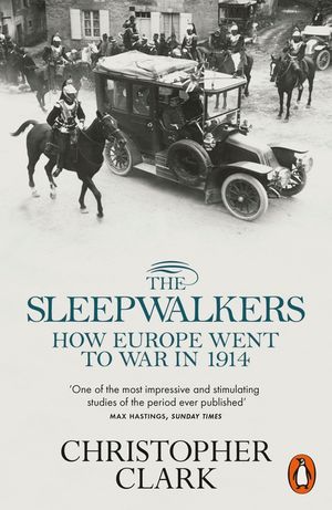 The Sleepwalkers : How Europe Went to War in 1914 image number 0