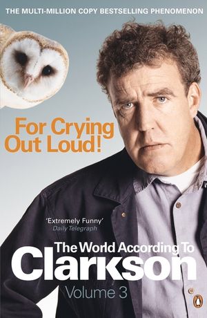 For Crying Out Loud: The World According to Clarkson Vol 3 image number 0