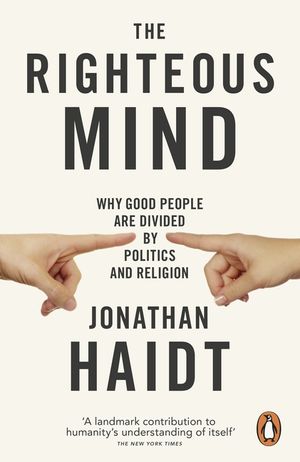 The Righteous Mind : Why Good People Are Divided by Politics and Religion image number 0
