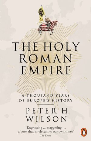 The Holy Roman Empire: A Thousand Years of Europe's History image number 0