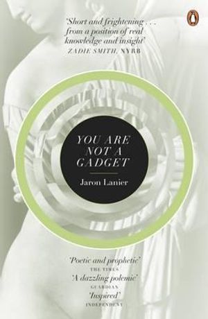 You Are Not a Gadget: A Manifesto. Jaron Lanier image number 0