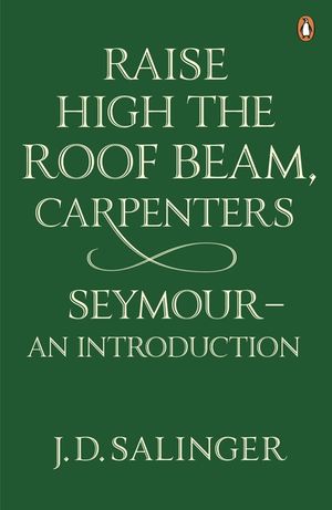 Raise High the Roof Beam, Carpenters; Seymour - an Introduction image number 0