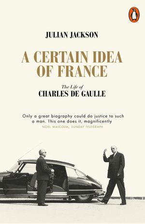 A Certain Idea of France: The Life of Charles de Gaulle image number 0