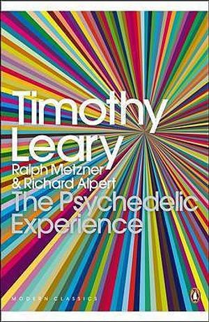 The Psychedelic Experience: A Manual Based on the Tibetan Book of the Dead. Timothy Leary, Ralph Metzner, Richard Alpert image number 0