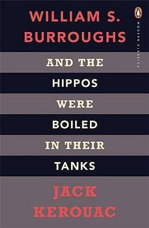 And the Hippos Were Boiled in Their Tanks. William S. Burroughs and Jack Kerouac image number 0