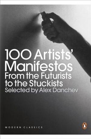 Modern Classics 100 Artists' Manifestos: From the Futurists to the Stuckists image number 0