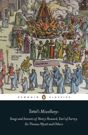 Tottel's Miscellany: Songs and Sonnets of Henry Howard, Earl of Surrey, Sir Thomas Wyatt and Others image number 0
