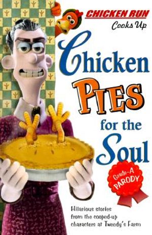Chicken Run: Chicken Pies for the Soul: Tie-In Edition image number 0