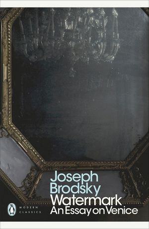 Watermark: An Essay on Venice. Joseph Brodsky image number 0