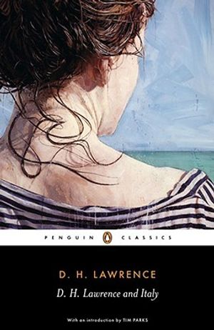 D. H. Lawrence and Italy: Sketches from Etruscan Places, Sea and Sardinia, Twilight in Italy image number 0