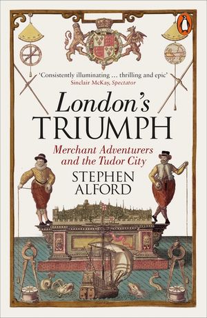 London's Triumph: Merchant Adventurers and the Tudor City image number 0