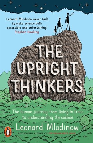 The Upright Thinkers: The Human Journey from Living in Trees to Understanding the Cosmos image number 0