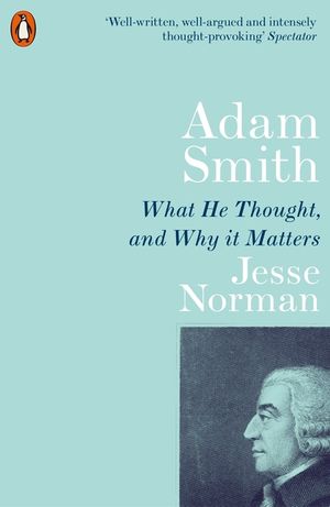 Adam Smith: What He Thought, and Why it Matters image number 0