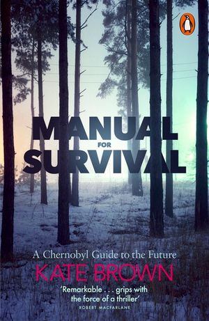 Manual for Survival: A Chernobyl Guide to the Future image number 0