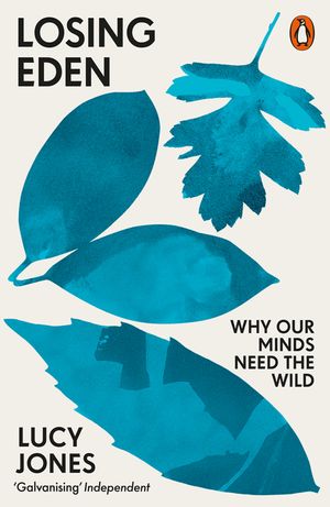 Losing Eden: Why Our Minds Need the Wild image number 0