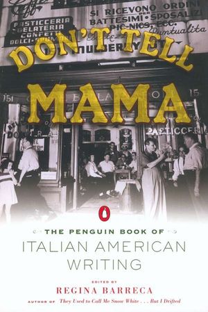 Don't Tell Mama!: The Penguin Book of Italian American Writing image number 0