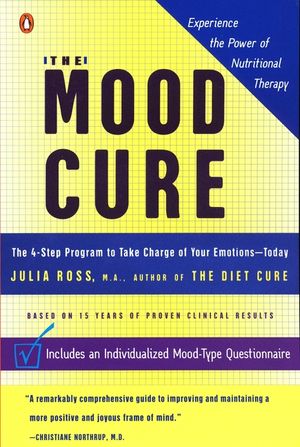 The Mood Cure: The 4-Step Program to Take Charge of Your Emotions--Today image number 0