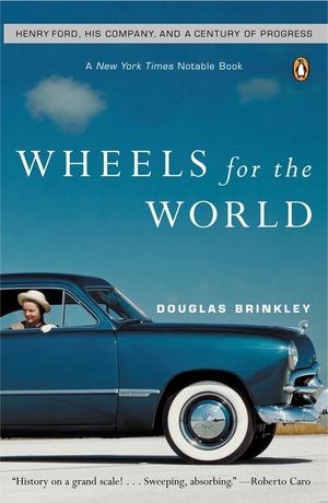 Wheels for the World: Henry Ford, His Company, and a Century of Progress image number 0