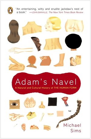 Adam's Navel: A Natural and Cultural History of the Human Form image number 0