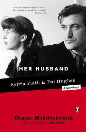 Her Husband: Ted Hughes and Sylvia Plath--A Marriage image number 0