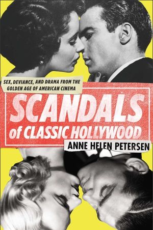 Scandals of Classic Hollywood: Sex, Deviance, and Drama from the Golden Age of American Cinema image number 0