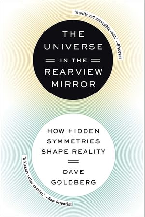 The Universe in the Rearview Mirror: How Hidden Symmetries Shape Reality image number 0