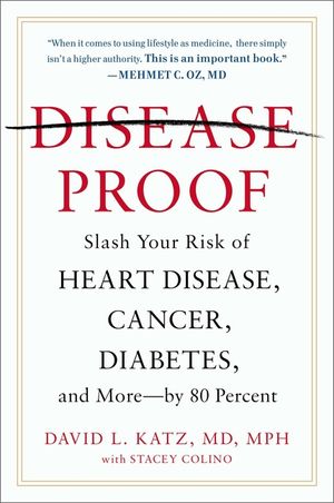 Disease-Proof: Slash Your Risk of Heart Disease, Cancer, Diabetes, and More--By 80 Percent image number 0