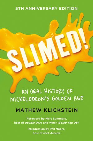 Slimed!: An Oral History of Nickelodeon's Golden Age image number 0