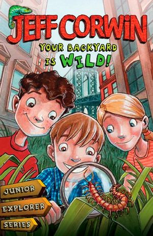 Your Backyard Is Wild: Junior Explorer Series Book 1 image number 0