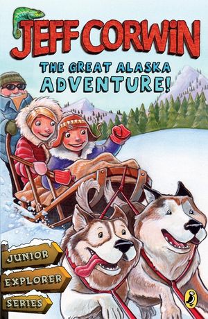 The Great Alaska Adventure!: Junior Explorer Series Book 2 image number 0