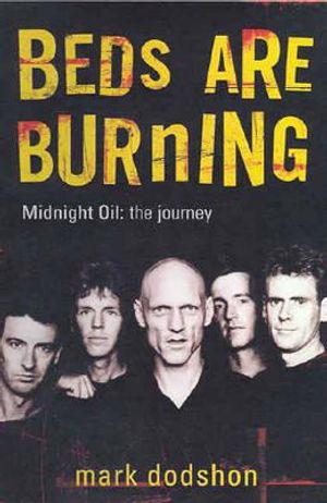 Beds Are Burning: Midnight Oil, the Journey image number 0