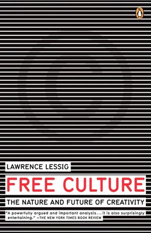 Free Culture: The Nature and Future of Creativity image number 0