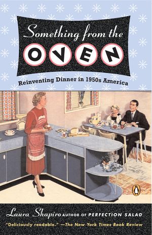 Something from the Oven: Reinventing Dinner in 1950s America image number 0