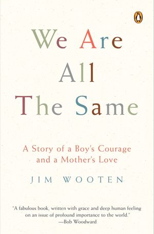 We Are All the Same: A Story of a Boy's Courage and a Mother's Love image number 0