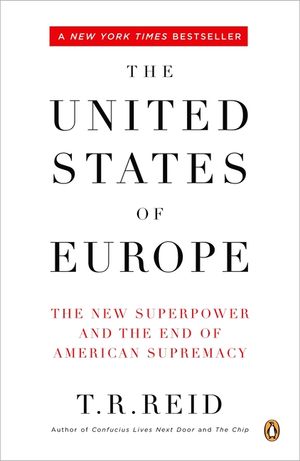 The United States of Europe: The New Superpower and the End of American Supremacy image number 0