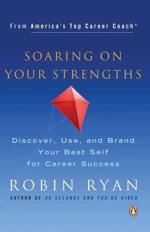 Soaring on Your Strengths: Discover, Use, and Brand Your Best Self for Career Success image number 0