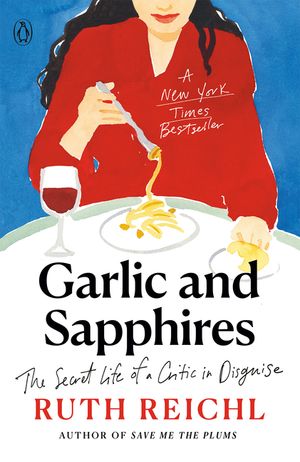 Garlic and Sapphires: The Secret Life of a Critic in Disguise image number 0