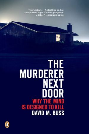 The Murderer Next Door: Why the Mind Is Designed to Kill image number 0