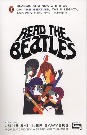 Read the Beatles: Classic and New Writings on the Beatles, Their Legacy, and Why They Still Matter image number 0